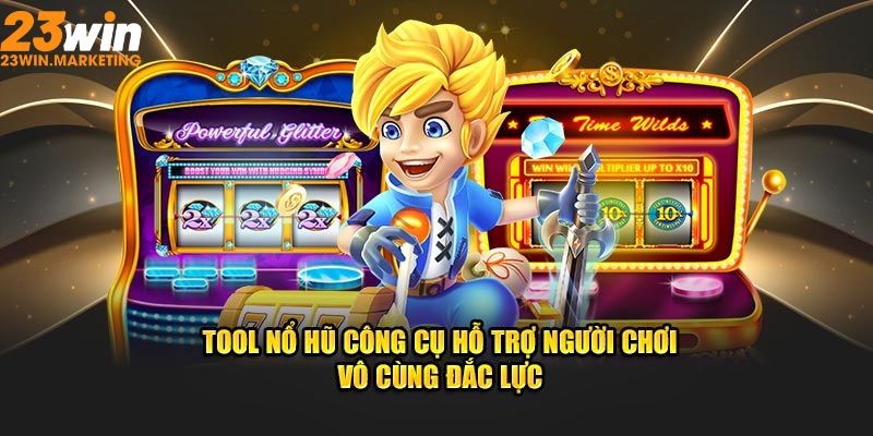 23win.ad giới thiệu về tool nổ hũ